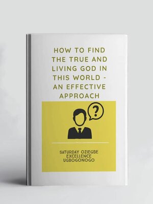 cover image of How to Find the True and Living God In This World
